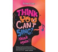 Richard Swan Think you can't sing? Think again (Tascabile)