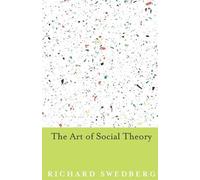Richard Swedberg The Art of Social Theory (Tascabile)