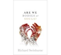 Richard Swinburne Are We Bodies or Souls? (Copertina rigida)