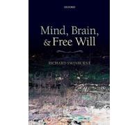 Richard Swinburne Mind, Brain, and Free Will (Copertina rigida)