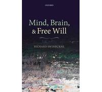 Richard Swinburne Mind, Brain, and Free Will (Copertina rigida)