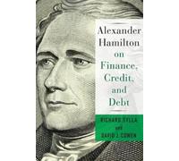 Richard Sylla David Alexander Hamilton on Finance, Credit, an (Copertina rigida)