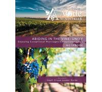 Richard T Case Abiding in the Vine / Unity - Workbook (& Small Group (Tascabile)