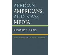 Richard T. Craig African Americans and Mass Media (Tascabile)