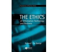 Richard T. De Georg The Ethics of Information Technology and Busines (Tascabile)