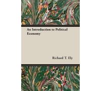 Richard T. Ely An Introduction to Political Economy (Tascabile)