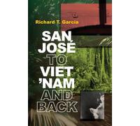 Richard T García San José to Viet 'Nam and Back (Tascabile)