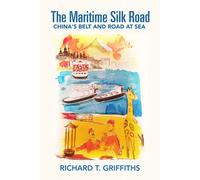 Richard T Griffiths The Maritime Silk Road (Tascabile)