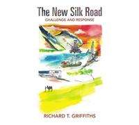Richard T Griffiths The New Silk Road (Tascabile)