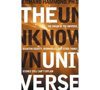 Richard T. Hammond The Unknown Universe (Copertina rigida)