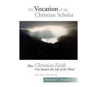 Richard T. Hughes Vocation of a Christian Scholar (Tascabile)