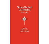 Richard T Koch Phyllis I Davids Western Maryland Catholics, 1819-18 (Tascabile)