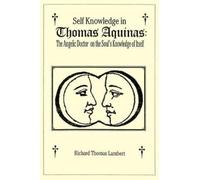 Richard, T. Lambert Self Knowledge in Thomas Aquinas (Tascabile)