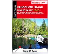 Richard T Tucker Vancouver Island Hiking Guide 2025 (Tascabile)