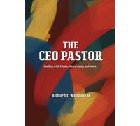 Richard T Williams The CEO Pastor (Tascabile)