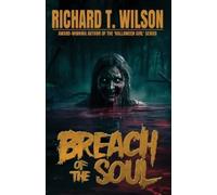 Richard T Wilson Breach of the Soul (Tascabile)