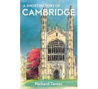 Richard Tames A Short History of Cambridge (Tascabile)