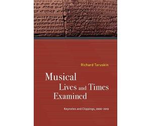 Richard Taruskin Musical Lives and Times Examined (Tascabile)