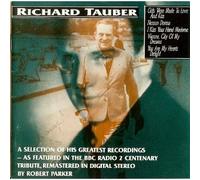 Richard Tauber - Richard Tauber: HIS GREATEST RECORDINGS - AS FEATURED IN THE BBC RADIO 2 CENTENARY TRIBURE