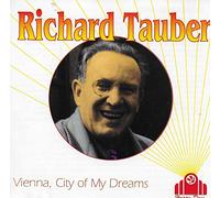 Richard Tauber - Vienna, City of My Dreams