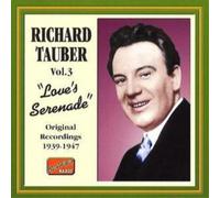 Richard Tauber Vol. 3 - Love's Serenade: Original Recordings 1939 - 1947 (CD)