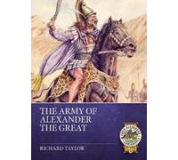 Richard Taylor Army of Alexander the Great (Tascabile)
