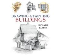 Richard Taylor Drawing and Painting Buildings (Tascabile)