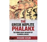 Richard Taylor The Greek Hoplite Phalanx (Copertina rigida)