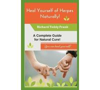 Richard Teddy Frank Heal Yourself of Herpes Naturally (Tascabile)