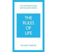 Richard Templar The Rules of Life: A personal code for living a bett (Tascabile)