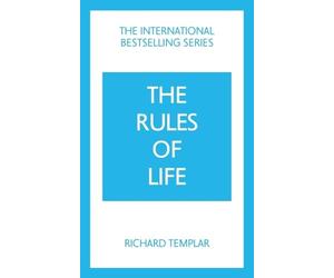 Richard Templar The Rules of Life: A personal code for living a bett (Tascabile)