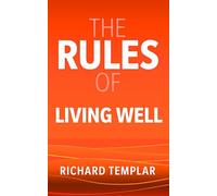 The Rules of Living Well: A personal code for a healthier, happier you