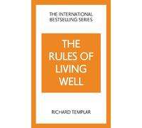 Richard Templar The Rules of Living Well: A Personal Code for a Heal (Tascabile)