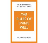 Richard Templar The Rules of Living Well: A Personal Code for a Heal (Tascabile)