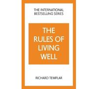 Richard Templar The Rules of Living Well: A Personal Code for a Heal (Tascabile)