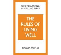 Richard Templar The Rules of Living Well: A Personal Code for a Heal (Tascabile)