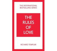 Richard Templar The Rules of Love: A Personal Code for Happier, More (Tascabile)