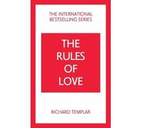 Richard Templar The Rules of Love: A Personal Code for Happier, More (Tascabile)