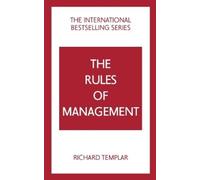 Richard Templar The Rules of Management: A definitive code for manag (Tascabile)