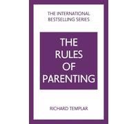Richard Templar The Rules of Parenting: A Personal Code for Bringing (Tascabile)