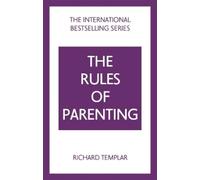 Richard Templar The Rules of Parenting: A Personal Code for Bringing (Tascabile)