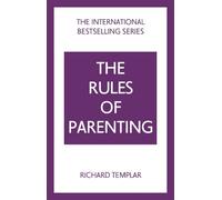 Richard Templar The Rules of Parenting: A Personal Code for Bringing (Tascabile)