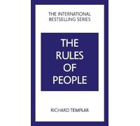 Richard Templar The Rules of People: A personal code for getting the (Tascabile)