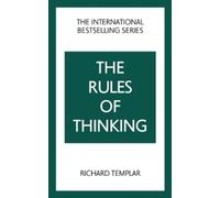 Richard Templar The Rules of Thinking: A Personal Code to Think Your (Tascabile)