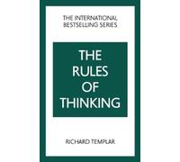 Richard Templar The Rules of Thinking: A Personal Code to Think Your (Tascabile)
