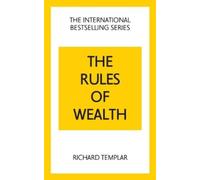 Richard Templar The Rules of Wealth: A Personal Code for Prosperity (Tascabile)