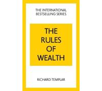 Richard Templar The Rules of Wealth: A Personal Code for Prosperity (Tascabile)