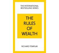 Richard Templar The Rules of Wealth: A Personal Code for Prosperity (Tascabile)