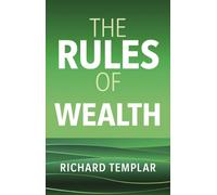 The Rules of Wealth: A personal code for prosperity and plenty