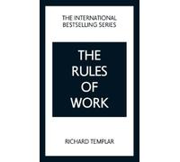 Richard Templar The Rules of Work: A definitive code for personal su (Tascabile)